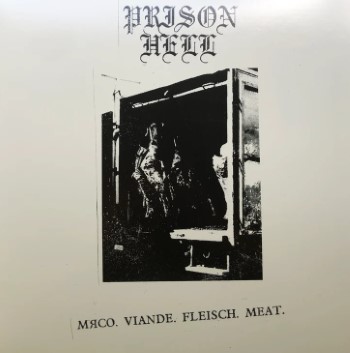 PRISON HELL - Myaco. Viande. Fleisch. Meat.