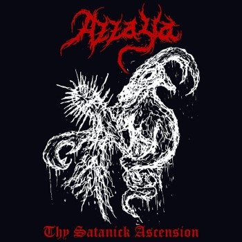 AZZAYA - Thy Satanick Ascension