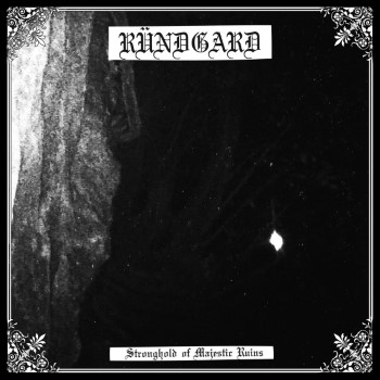 RUNDGARD - Stronghold Of Majestic Ruins