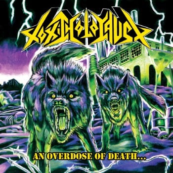 TOXIC HOLOCAUST - An Overdose Of Death