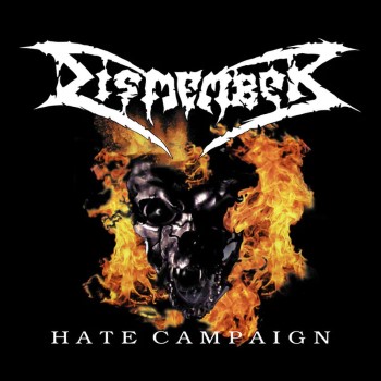DISMEMBER - Hate Campaign