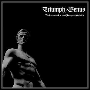 TRIUMPH, GENUS - Vsehorovnost Je Porazkou Prevysujicich