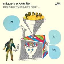 MIGUEL Y EL COMITE - Para Hacer Musica, Para Hacer...