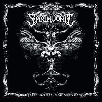 SARINVOMIT - Malignant Thermonuclear Supremacy