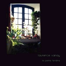 LAURENCE VANAY - La Petite Fenetre