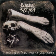 PUNGENT STENCH - For God Your Soul For Me Your Flesh