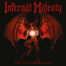INFERNAL MAJESTY - One Who Points To Death