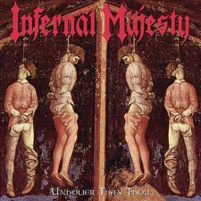INFERNAL MAJESTY - Unholier Than Thou