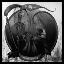 HELLGOAT - Death Conquers All