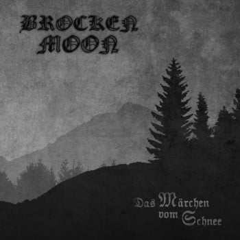 BROCKEN MOON - Das Marchen Vom Schnee