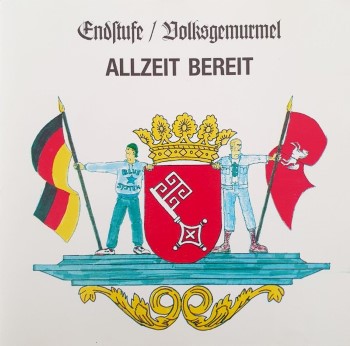 ENDSTUFE / VOLKSGEMURMEL - Allzeit Bereit