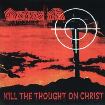 DEMENTOR - Kill The Thought On Christ