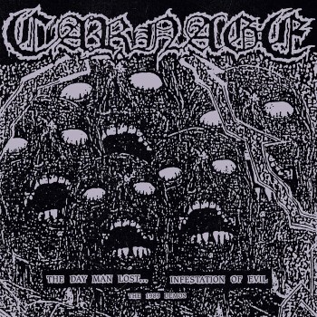CARNAGE - The Day Man Lost... / Infestation Of Evil 1989 Demos