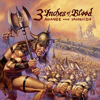 3 INCHES OF BLOOD - Advance And Vanquish (Remastered 20Th Anniversary)