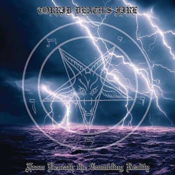 TORRID'S DEATH FIRE - From Beneath The Crumbling Reality