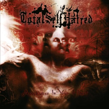 TOTALSELFHATRED - Apocalypse In Your Heart