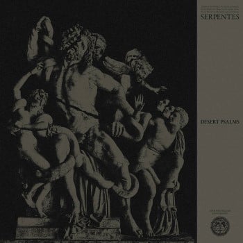 SERPENTES - Desert Psalms
