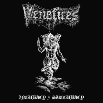 VENEFICES - Incubacy // Succubacy