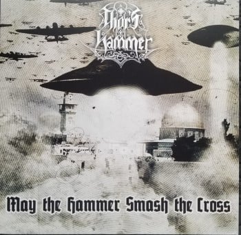 THOR'S HAMMER - May The Hammer Smash The Cross