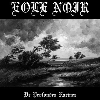 EOLE NOIR - De Profondes Racines