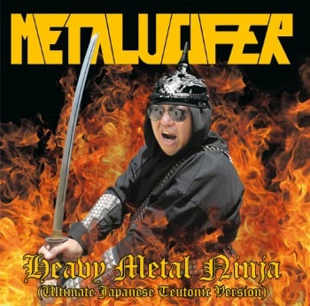 METALUCIFER - Heavy Metal Ninja (Ultimate Japanese Teutonic Version)