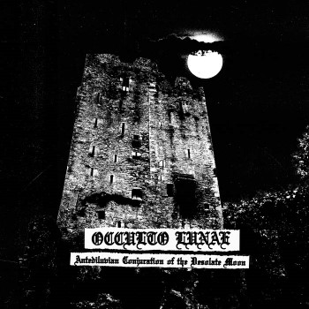 OCCULTO LUNAE - Antediluvian Conjuration Of The Desolate Moon
