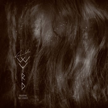 GAAHLS WYRD - Braiding The Stories