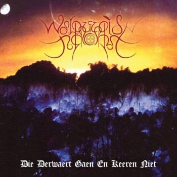 WALPURGISNACHT - Die Derwaert Gaen En Keeren Niet