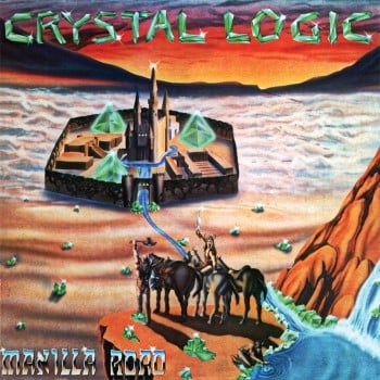 MANILLA ROAD - Crystal Logic
