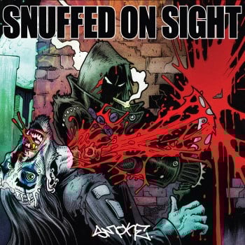 SNUFFED ON SIGHT - Smoke