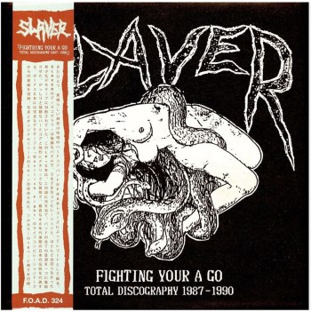 SLAVER - Fighting Your A Go: Total Discography 1987-1990