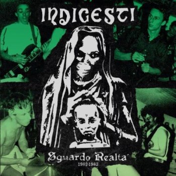 INDIGESTI - Sguardo Realta 1982/1983