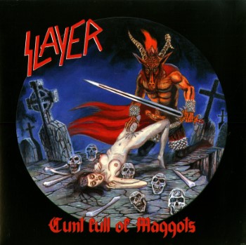 SLAYER - Cunt Full Of Maggots
