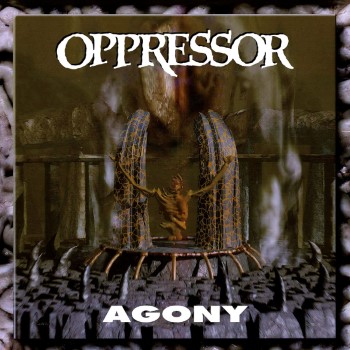 OPPRESSOR - Agony