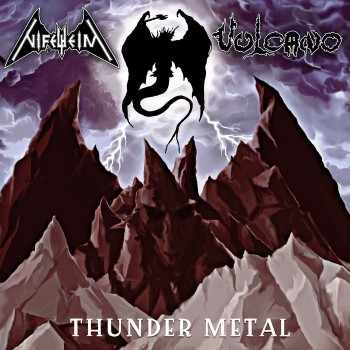 NIFELHEIM / VULCANO - Thunder Metal