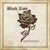 BLACK ROSE - Loveshock