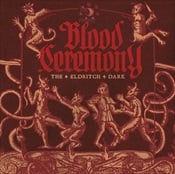 BLOOD CEREMONY - The Eldritch Dark