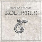 KEEP OF KALESSIN - Kolossus