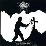 DARKTHRONE - Too Old Too Cold