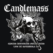 CANDLEMASS - Epicus Doomicus Metallicus: Live At Roadburn 2011