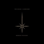 THE HOUSE OF CAPRICORN - Morning Star Rise