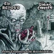 THE BEYOND / THE LURKING CORPSES - Gross Encounters Of The Sacrificial Rite