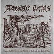 ATOMIC CRIES - Suspended Between The Mouth Of God And The Fist Of Man
