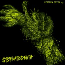 SYSTEMATIC DEATH - Systema Seven