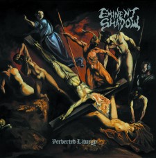 EMINENT SHADOW - Perverted Liturgy