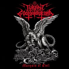 TYRANT GOATGALDRAKONA - Marquis Of Evil