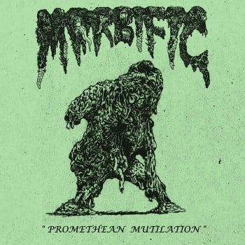 MORBIFIC - Promethean Mutilation