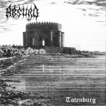 ABSURD / HELDENTUM - Totenburg / Die Eiche