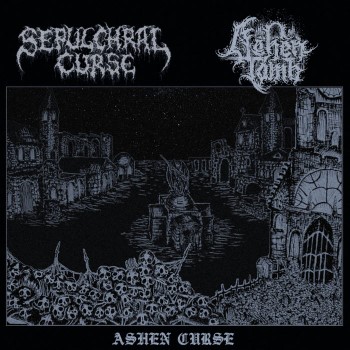 SEPULCHRAL CURSE / ASHEN TOMB - Ashen Curse