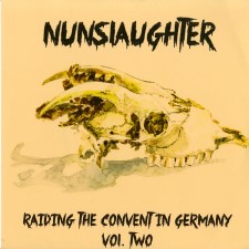 NUNSLAUGHTER - Raiding The Convent In Germany Vol. Two NUNSLAUGHTER - Raiding The Convent In Germany Vol. Two